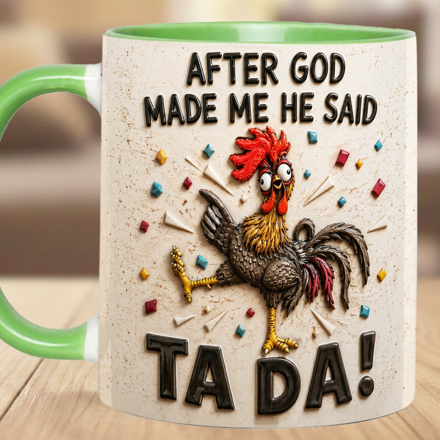 After God Made Me Said Tada - Chicken Accent Mug