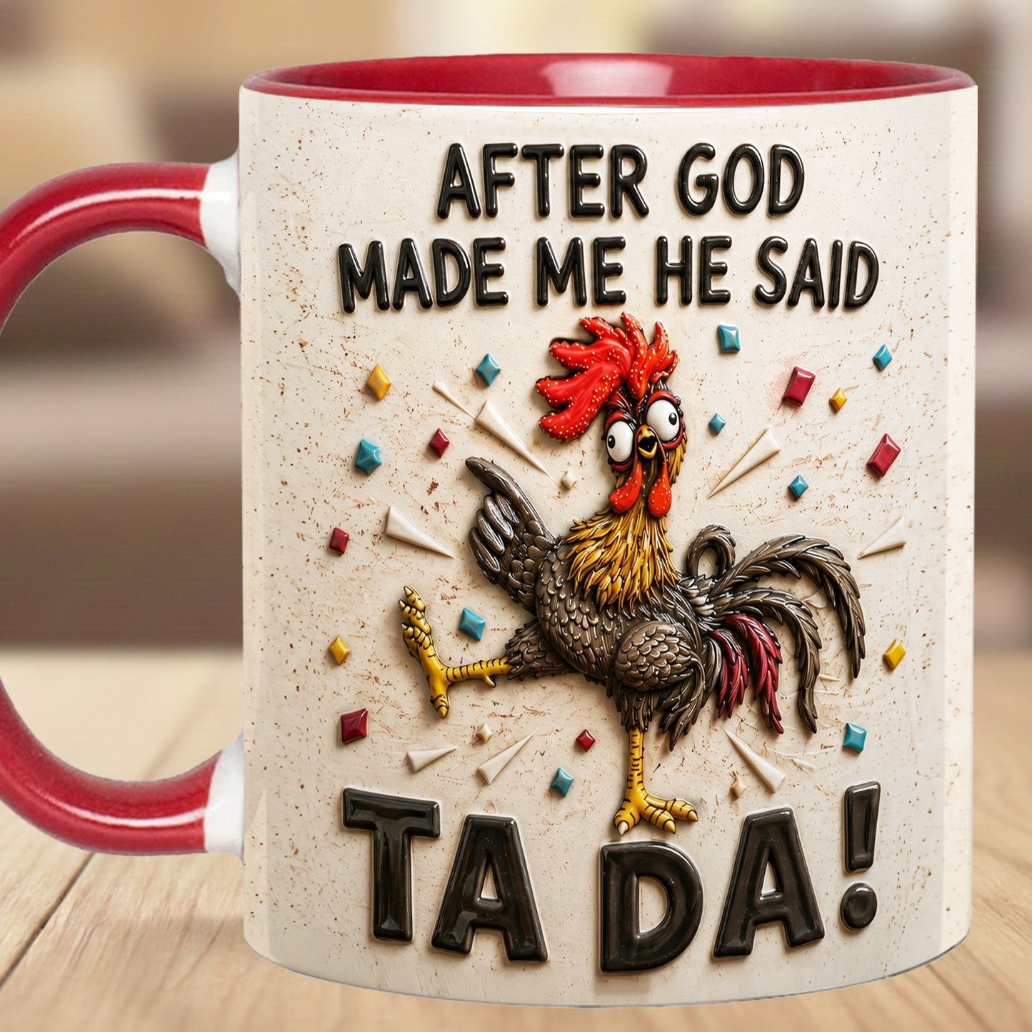 After God Made Me Said Tada - Chicken Accent Mug
