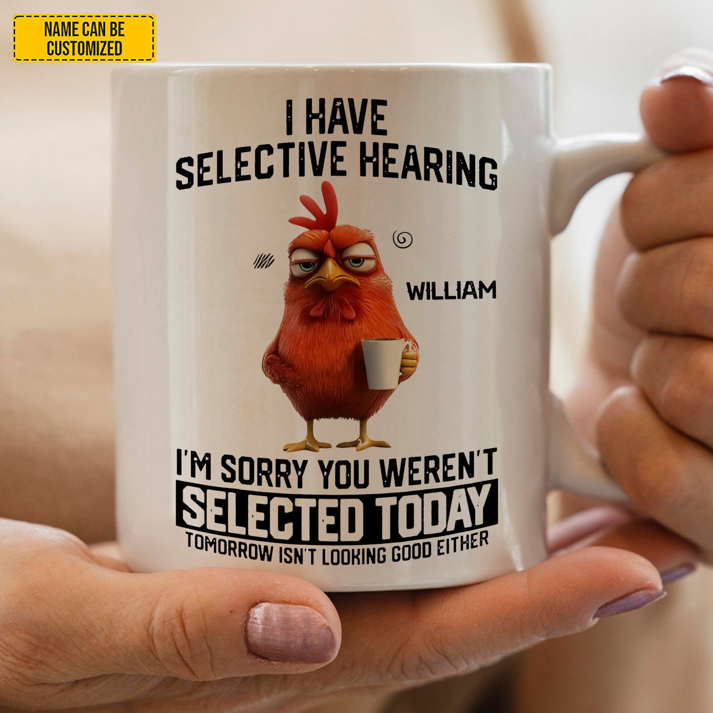 I Have Selective Hearing - Personalized Funny Mug