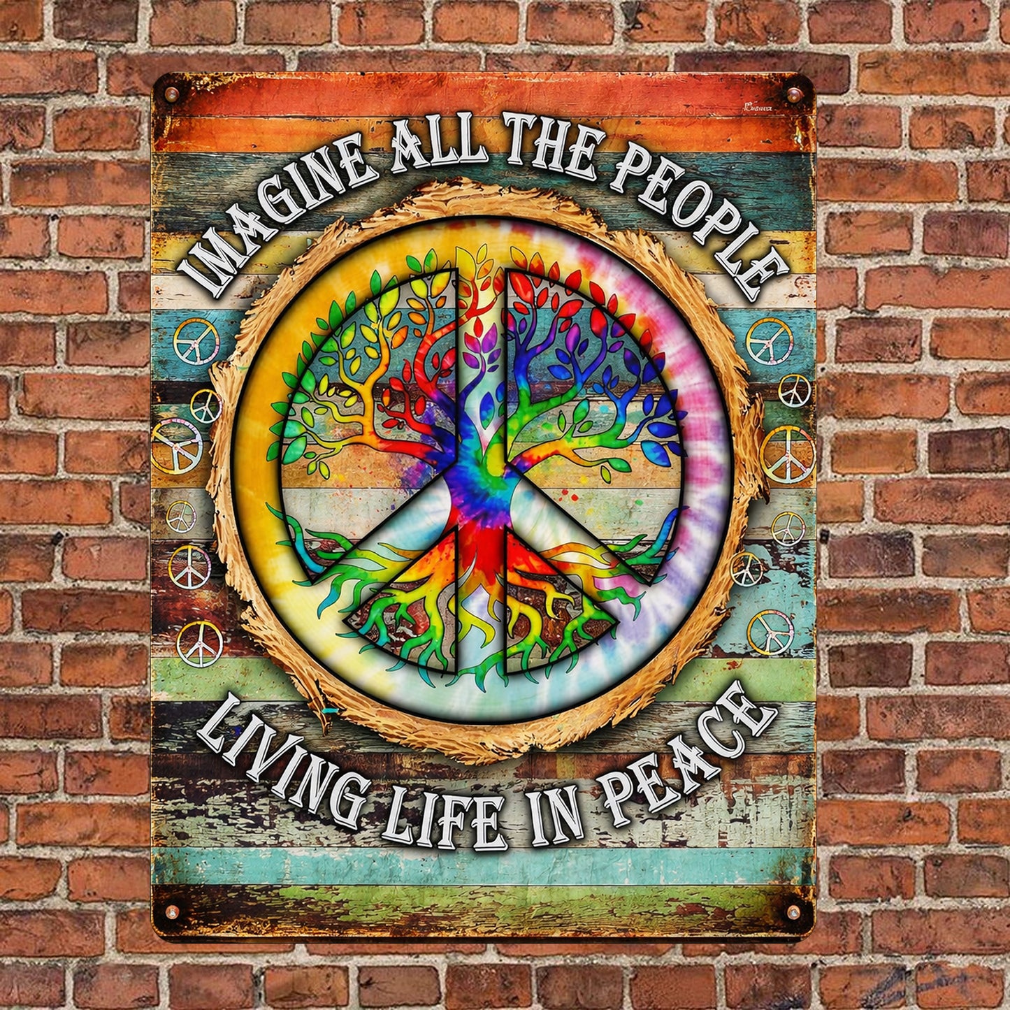 Imagine All The People Living Life In Peace - Hippie Metal Sign Version 4