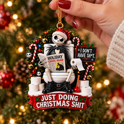 Jack Skellington Just Doing Christmas Shit Ornament – Funny Nightmare Christmas Holiday Decor, Gothic Xmas Gift