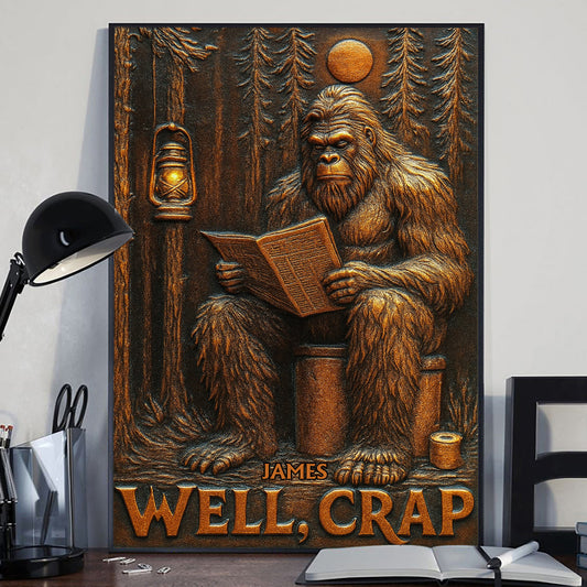 Well, Crap - Personalized Bigfoot Canvas And Poster