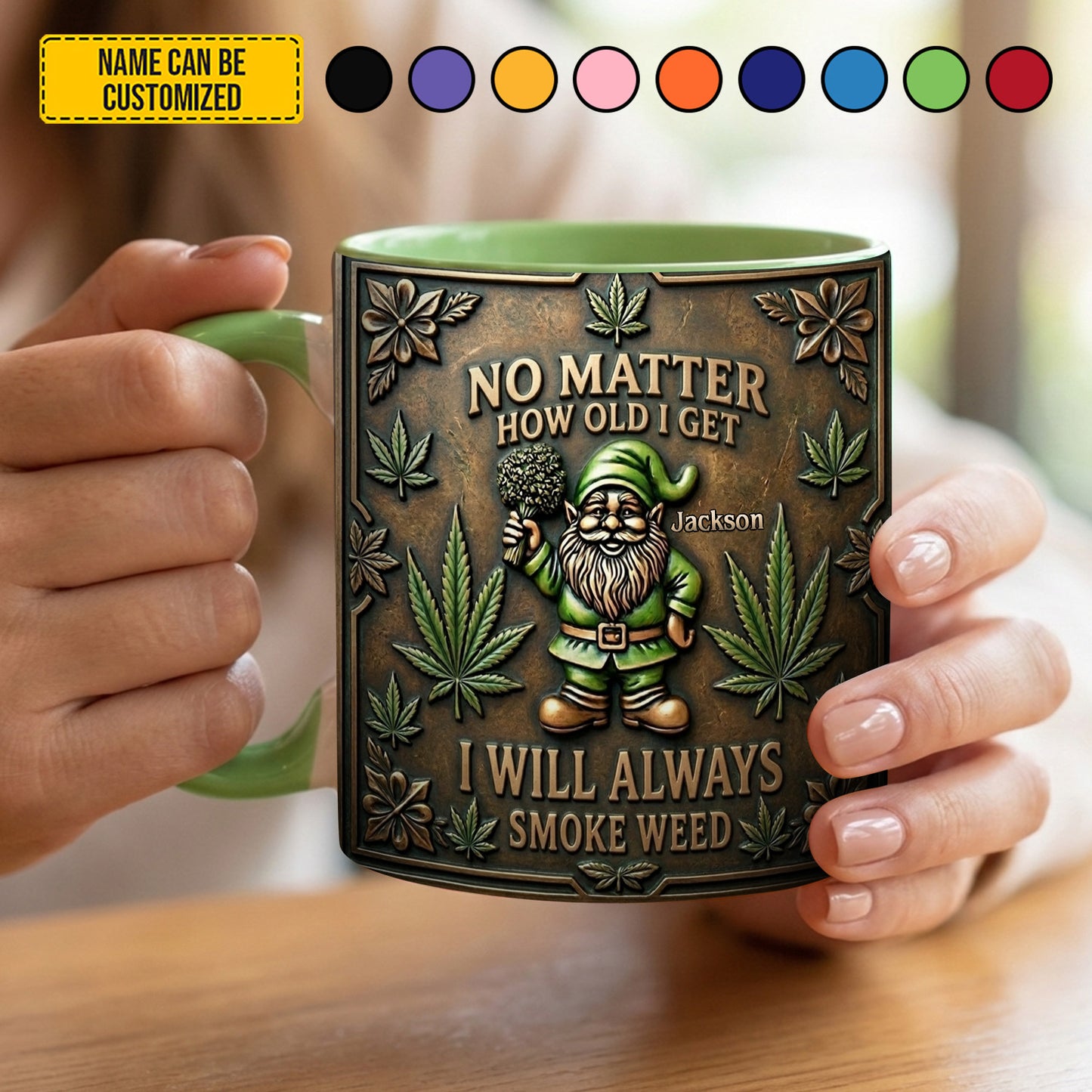 Personalized Weed Accent Mug - No Matter How Old I Get