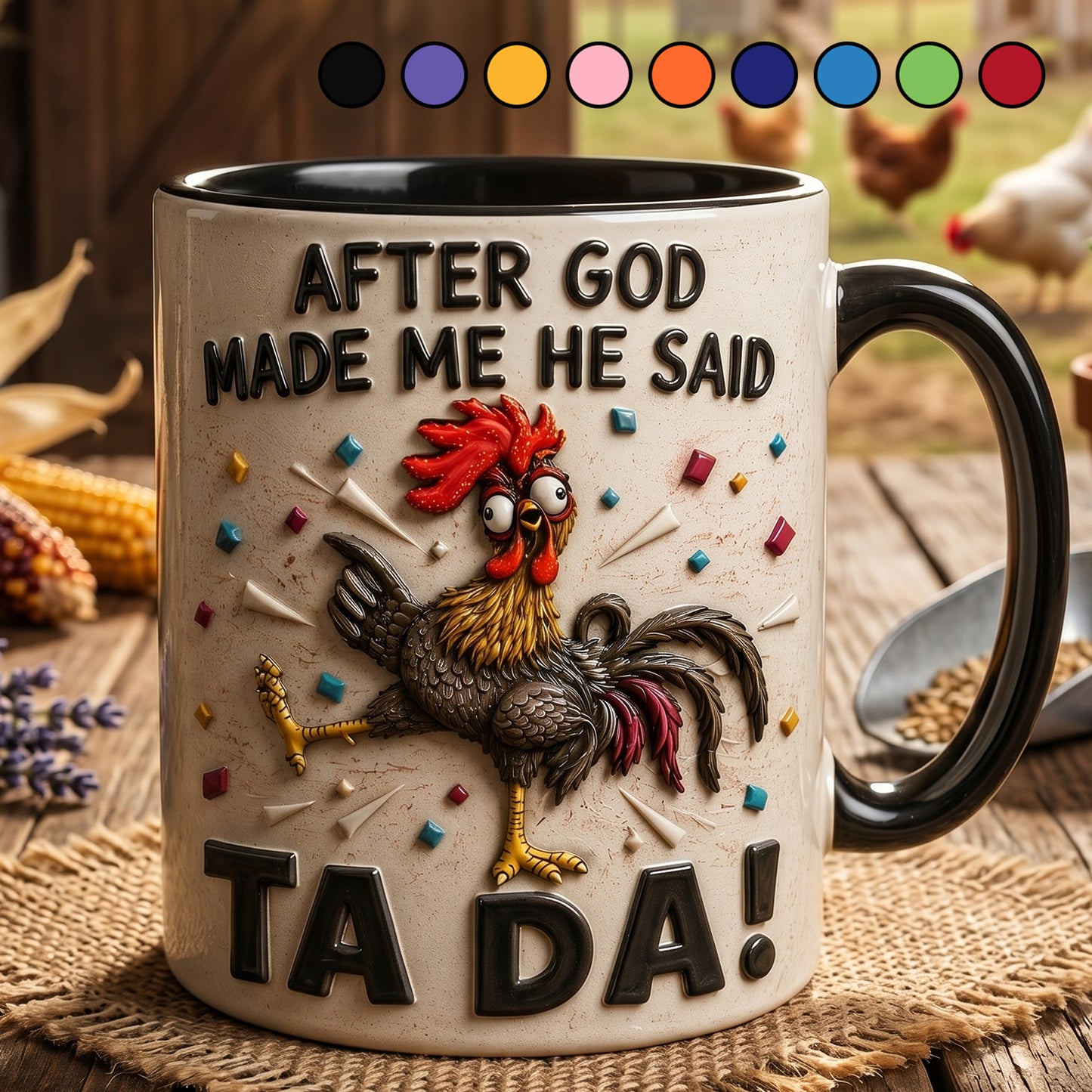 After God Made Me Said Tada - Chicken Accent Mug