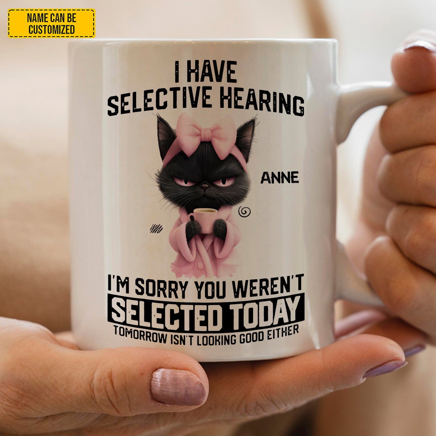 I Have Selective Hearing - Personalized Funny Mug