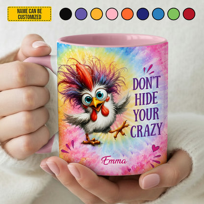 Don't Hide Your Crazy - Personalized Chicken Accent Mug