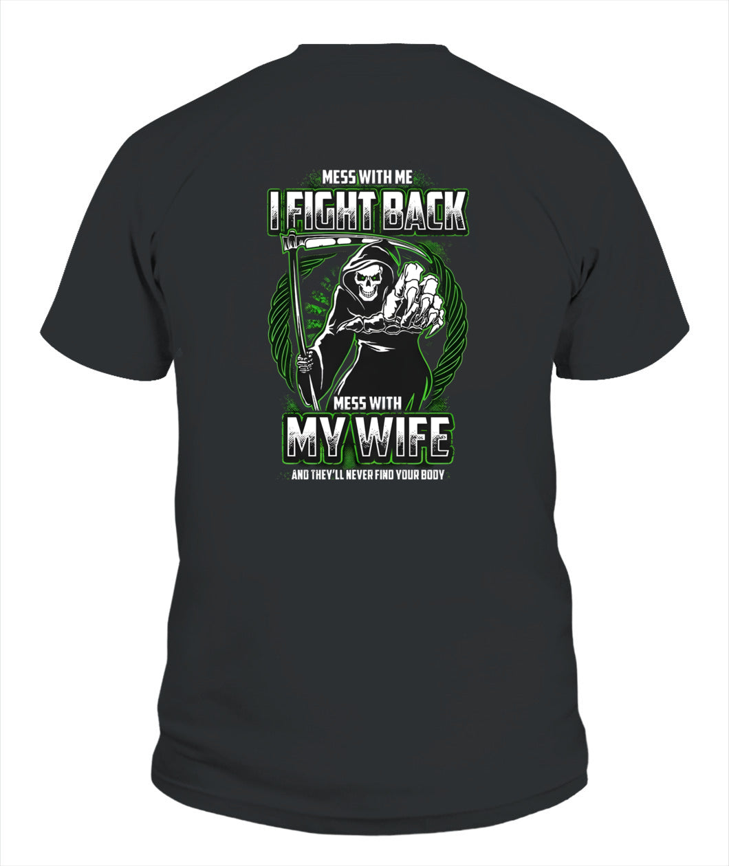Mess With My Wife I Fight Back Grim Reaper – Funny Protective Husband Graphic T-Shirt / Hoodie / Sweatshirt
