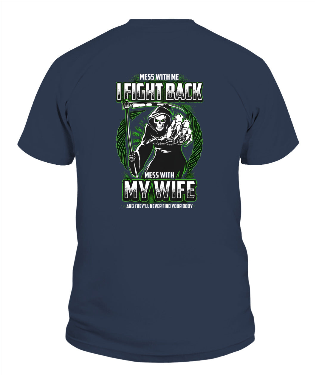 Mess With My Wife I Fight Back Grim Reaper – Funny Protective Husband Graphic T-Shirt / Hoodie / Sweatshirt