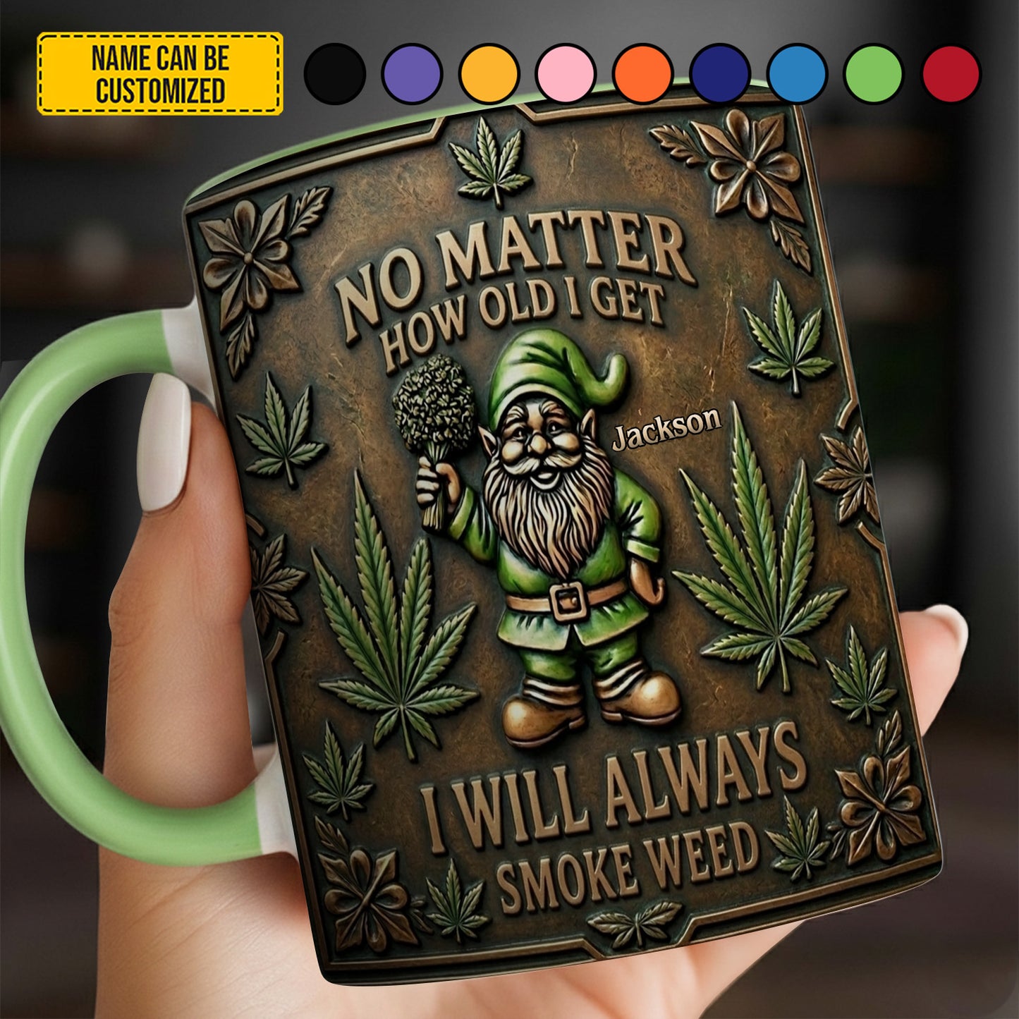 Personalized Weed Accent Mug - No Matter How Old I Get