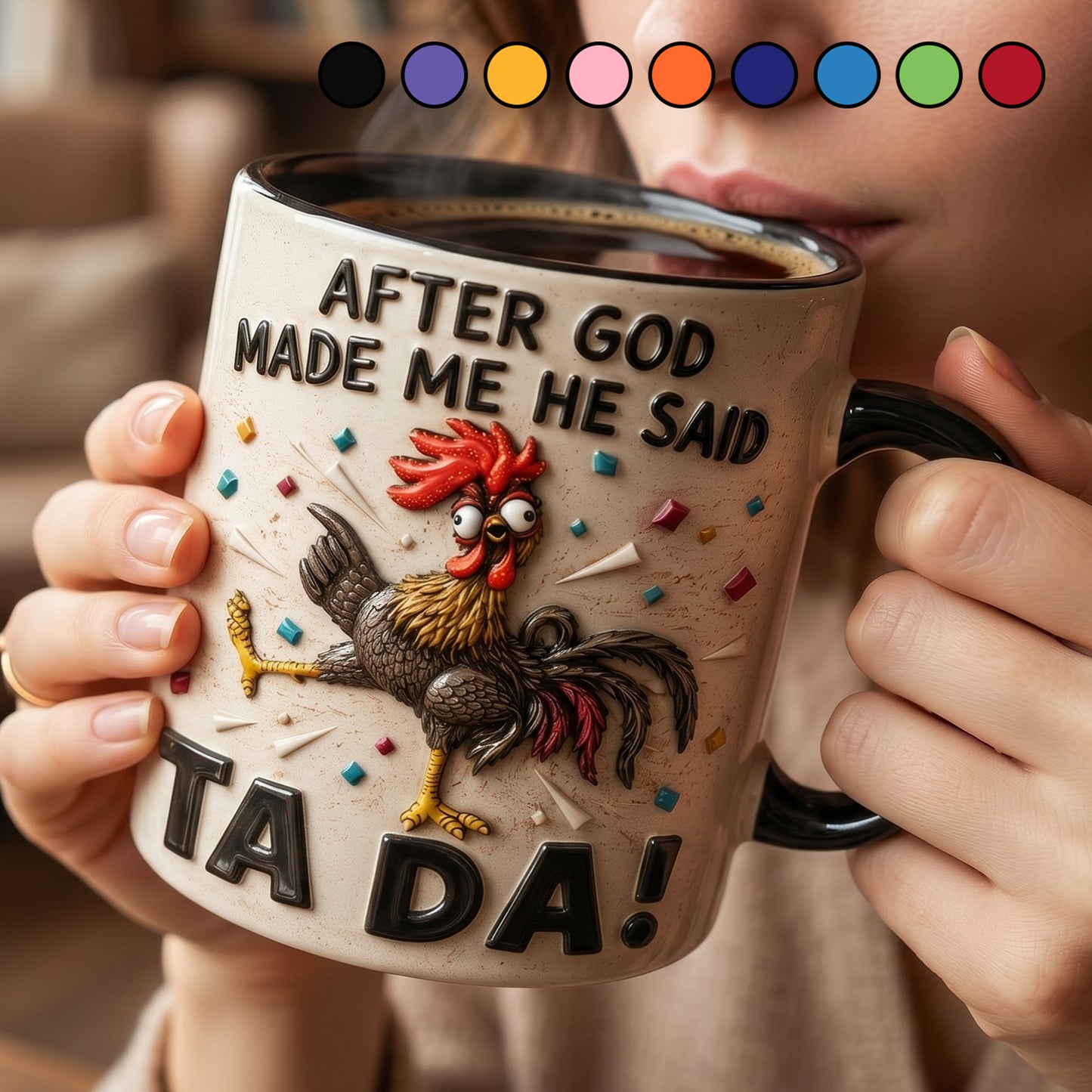 After God Made Me Said Tada - Chicken Accent Mug