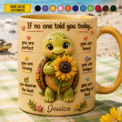 If No One Told You Today – Personalized Turtle Affirmation Accent Mug