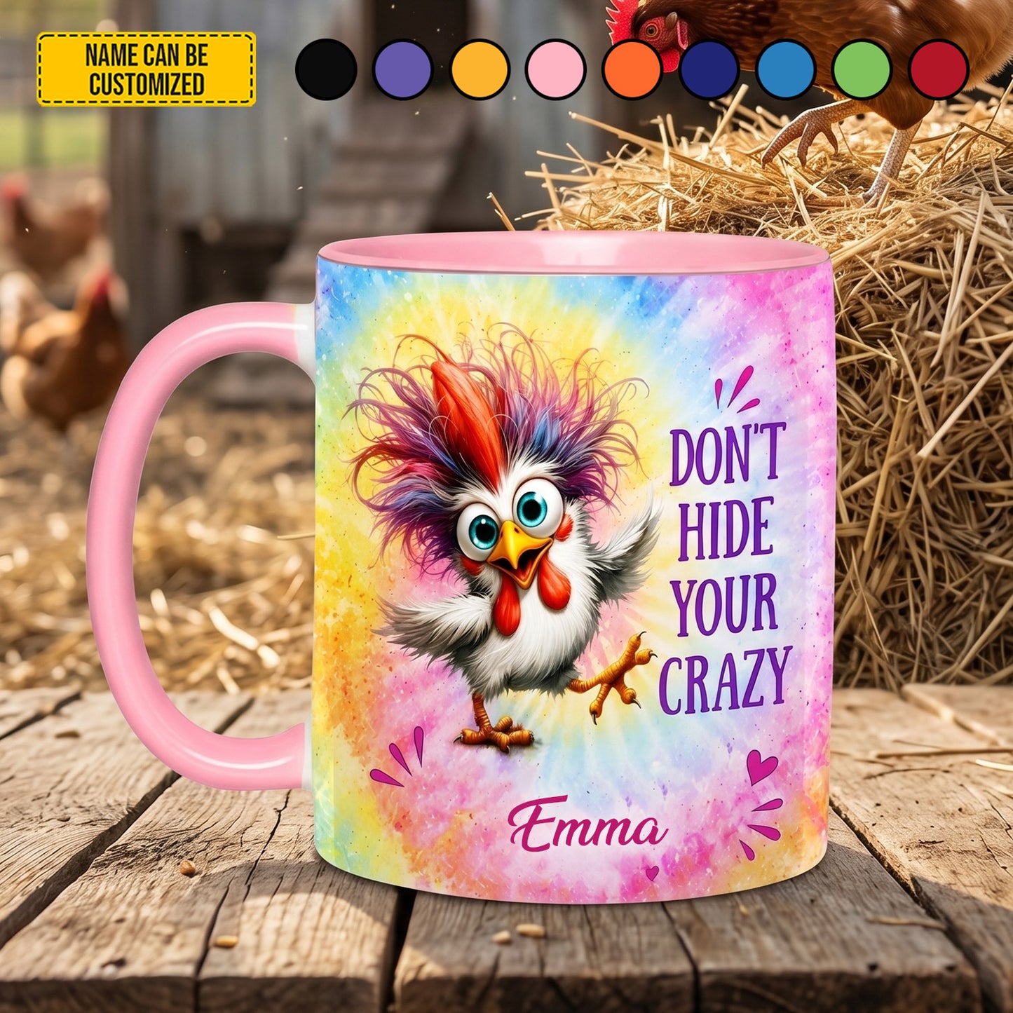 Don't Hide Your Crazy - Personalized Chicken Accent Mug