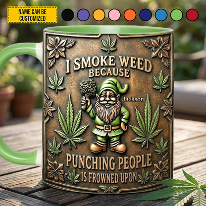 I Smoke Weed Punching People - Personalized Weed Accent Mug