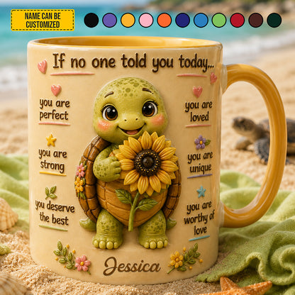 If No One Told You Today – Personalized Turtle Affirmation Accent Mug