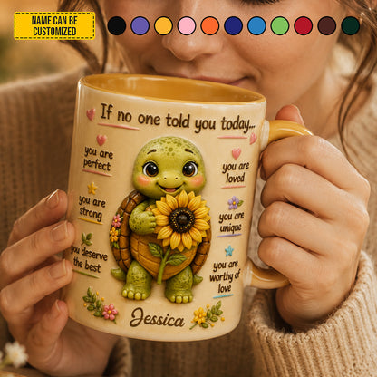 If No One Told You Today – Personalized Turtle Affirmation Accent Mug