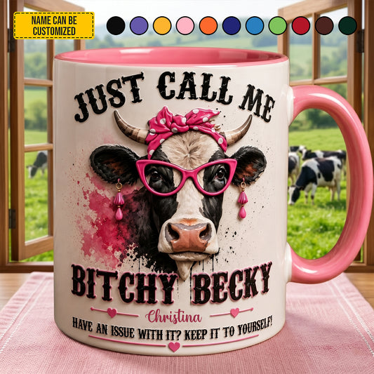 Bitchy Becky - Personalized Cow Accent Mug