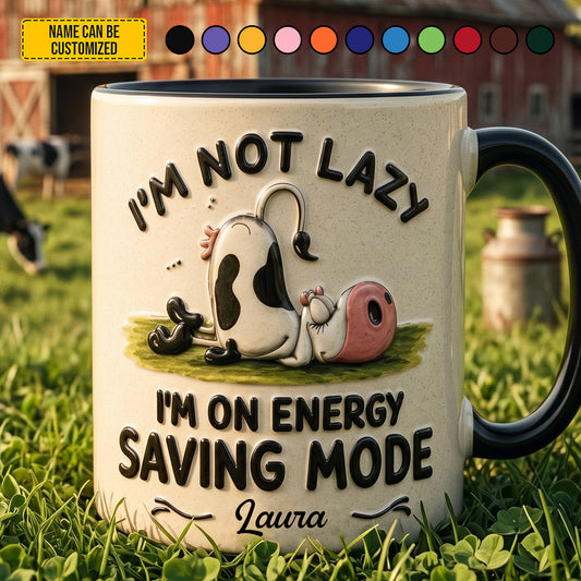 I'm Not Lazy - Personalized Funny Cow Accent Mug