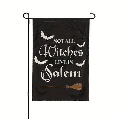 Not All Witches Live In Salem - Witch Garden Flag, Halloween Garden Flag, House Flag