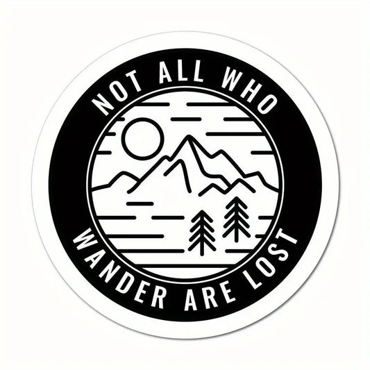 "Not All Who Wander Are Lost" Vinyl Sticker