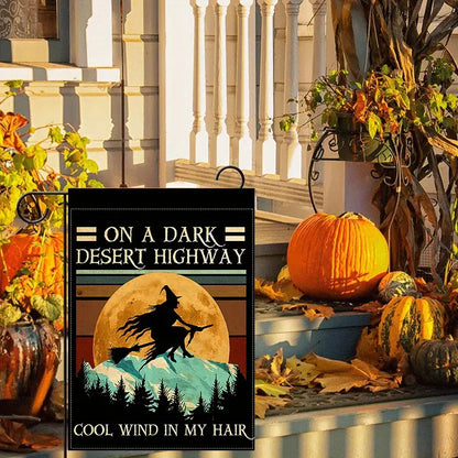 On A Dark Desert Highway Cool Wind In My Hair - Witch Garden Flag, Halloween Garden Flag, House Flag