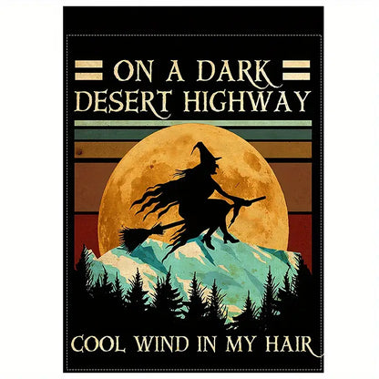 On A Dark Desert Highway Cool Wind In My Hair - Witch Garden Flag, Halloween Garden Flag, House Flag
