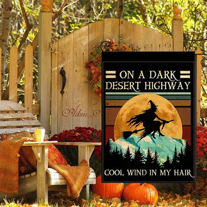 On A Dark Desert Highway Cool Wind In My Hair - Witch Garden Flag, Halloween Garden Flag, House Flag