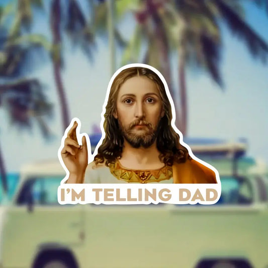 I'm Telling Dad - Jesus Sticker