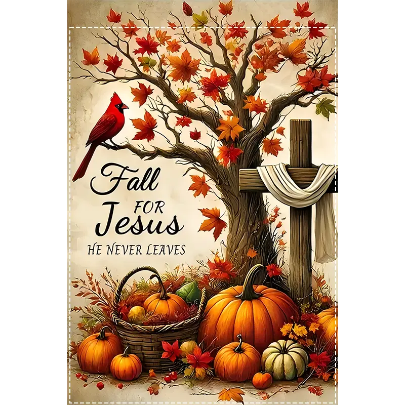 Fall for Jesus He Never Leaves - Autumn Garden Flag, House Flag 2