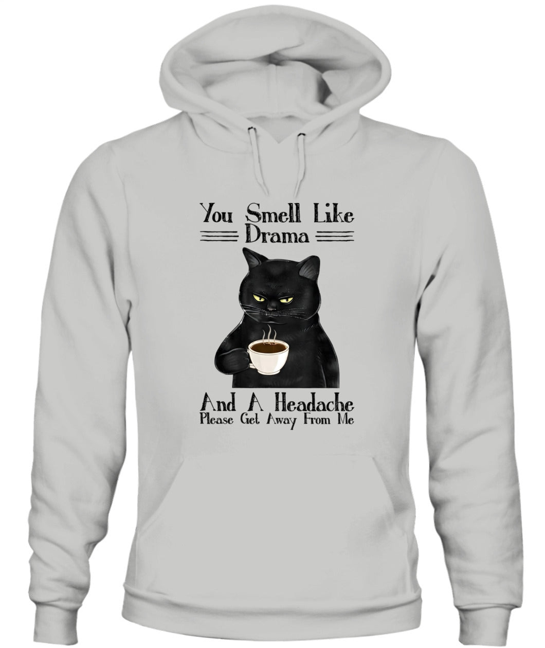 You Smell Like Drama And A Headache – Grumpy Black Cat Funny T-Shirt, Hoodie, Sweatshirt | Cat Lover Gift