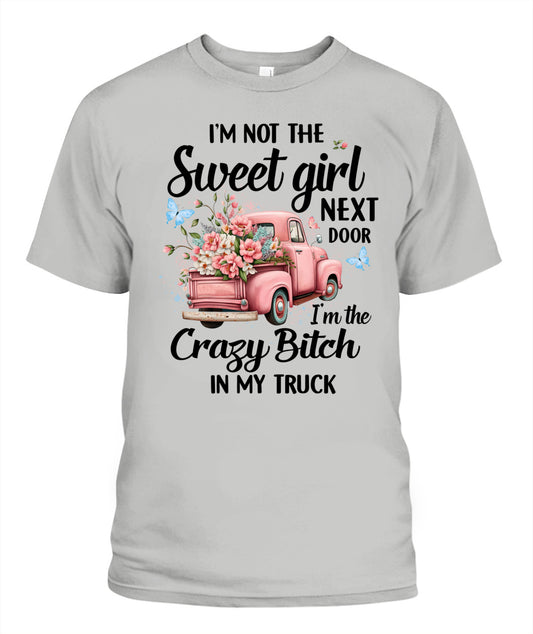 I'm Not The Sweet Girl- Country Living Shirt