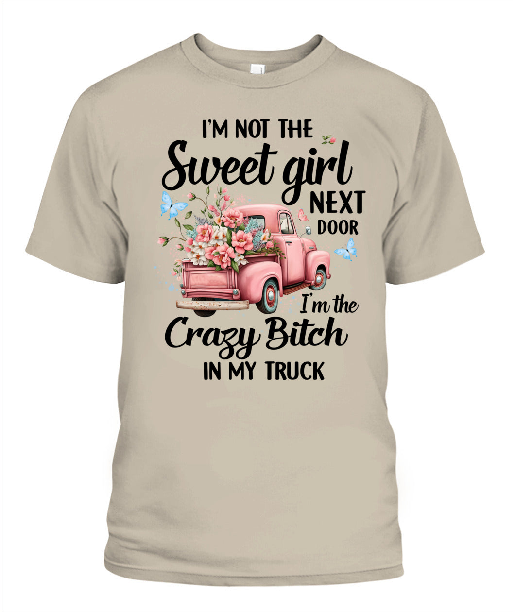 I'm Not The Sweet Girl- Country Living Shirt
