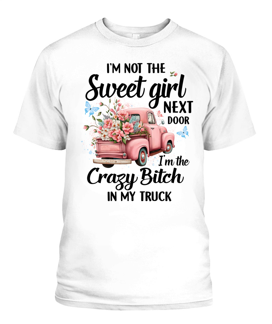 I'm Not The Sweet Girl- Country Living Shirt