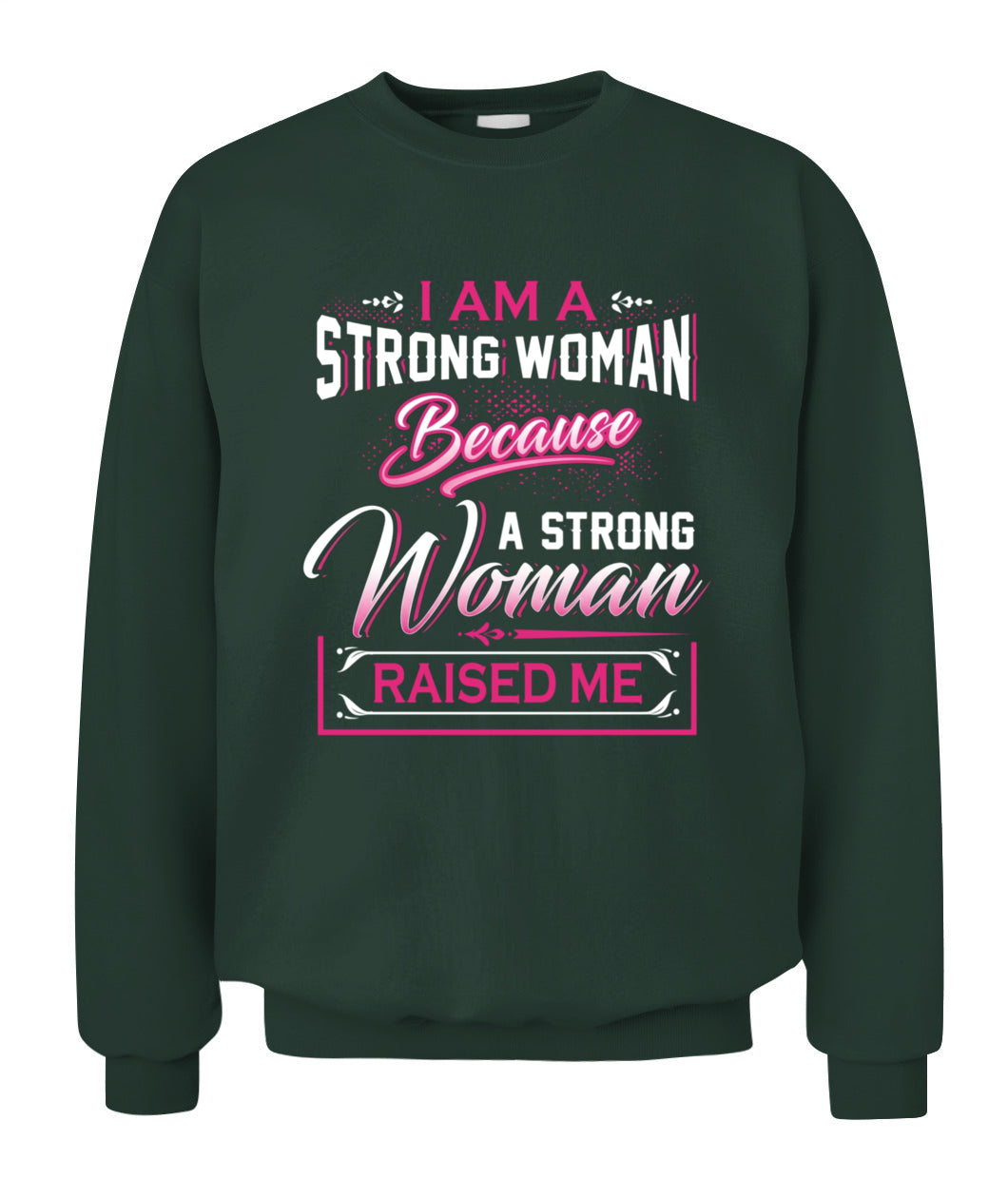 I Am A Strong Woman Because A Strong Woman Raised Me Shirt – Inspirational Mom Quote Shirt