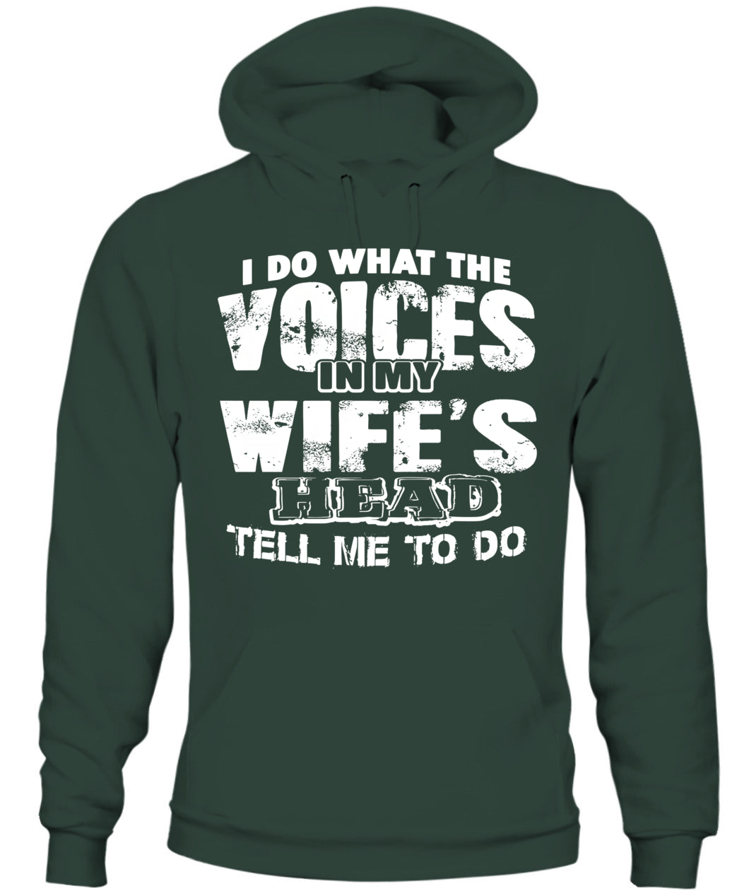 I Do What The Voices In My Wife’s Head Tell Me To – Funny Husband T-Shirt / Hoodie / Sweatshirt