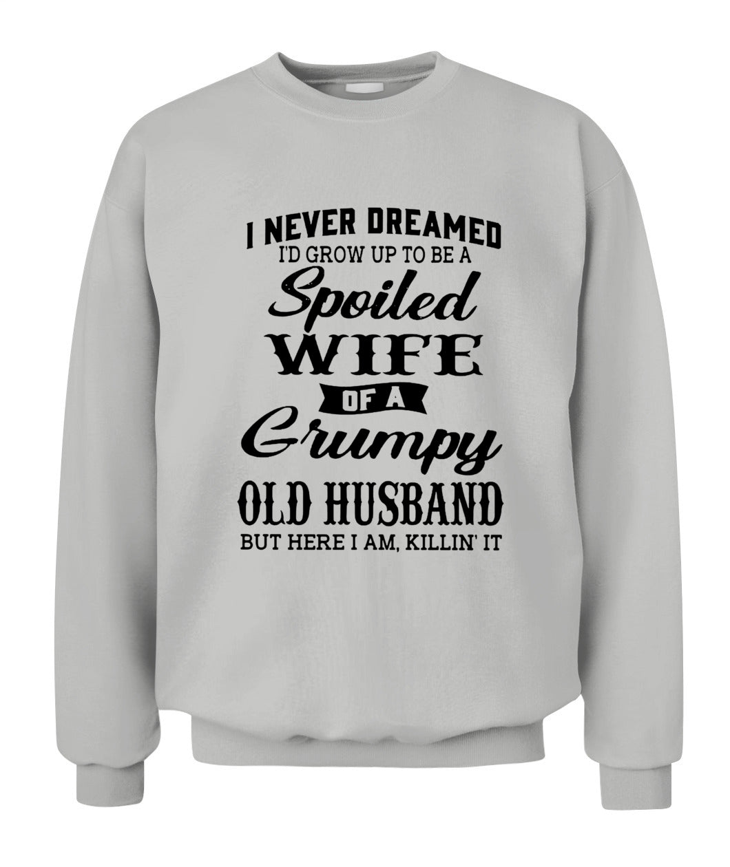 Spoiled Wife of a Grumpy Old Husband – Funny Couple Shirt | Sarcastic Wife Gift Tee