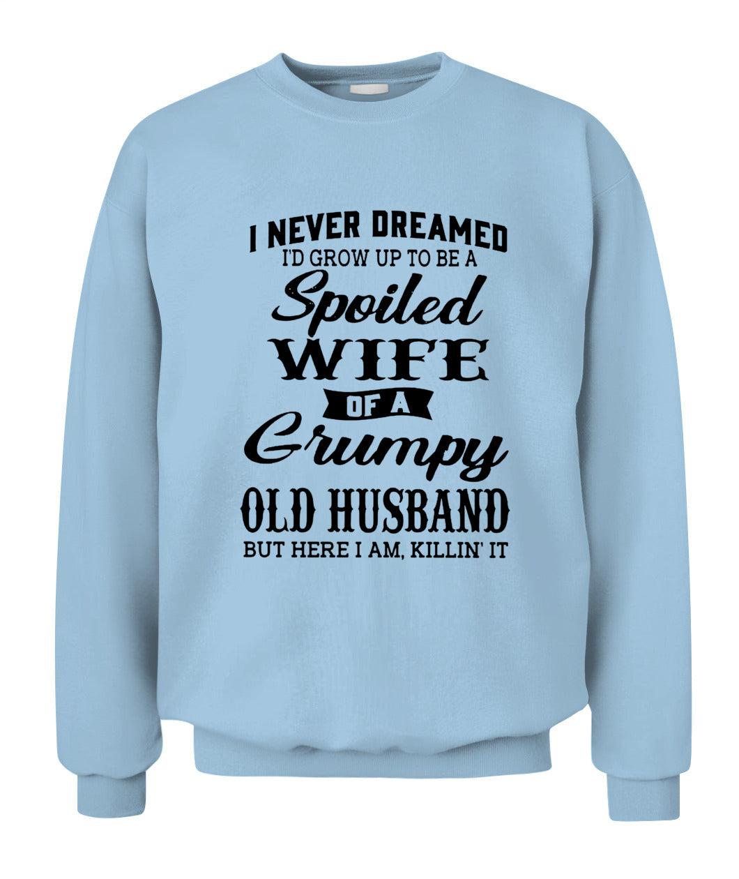 Spoiled Wife of a Grumpy Old Husband – Funny Couple Shirt | Sarcastic Wife Gift Tee