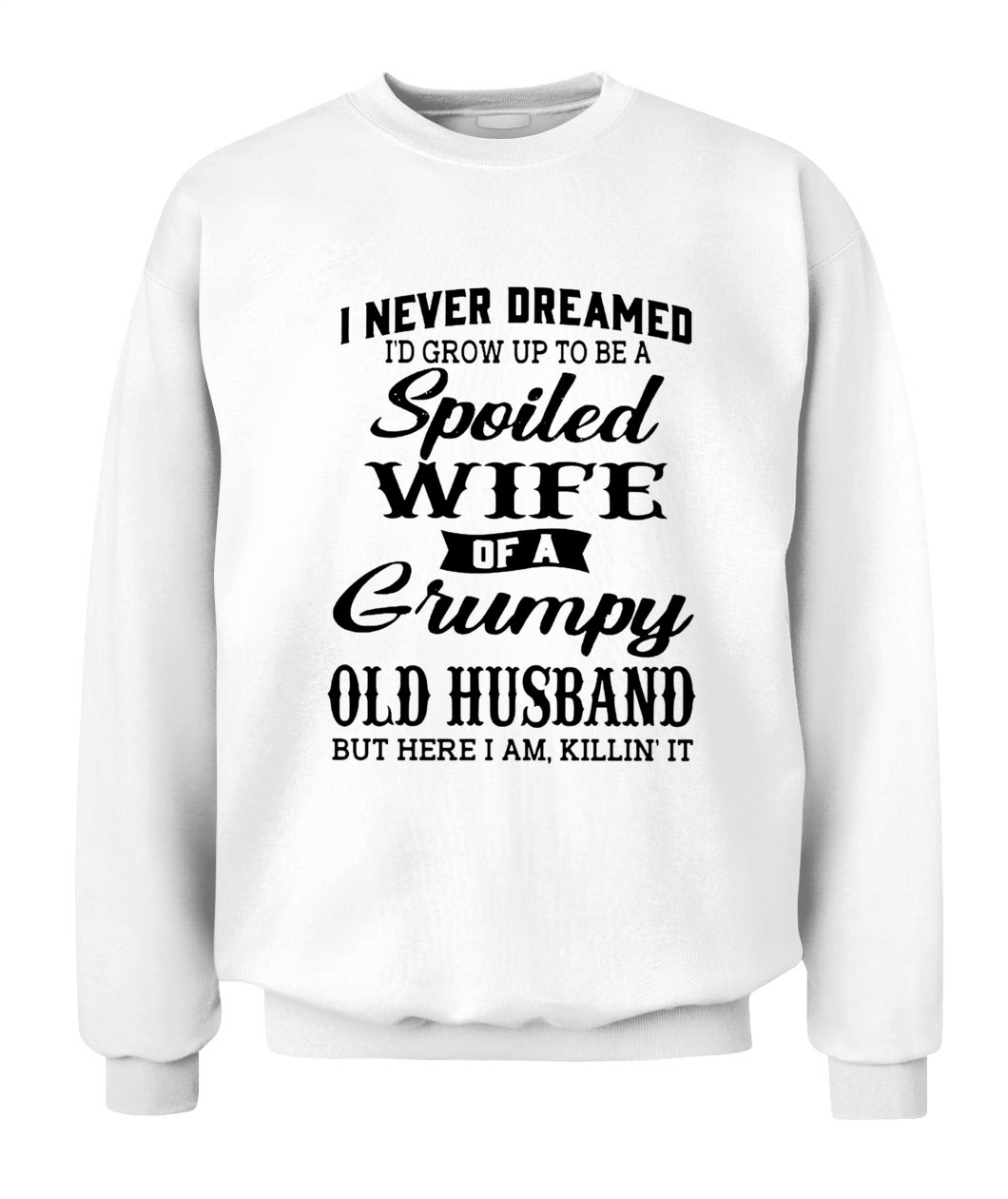Spoiled Wife of a Grumpy Old Husband – Funny Couple Shirt | Sarcastic Wife Gift Tee