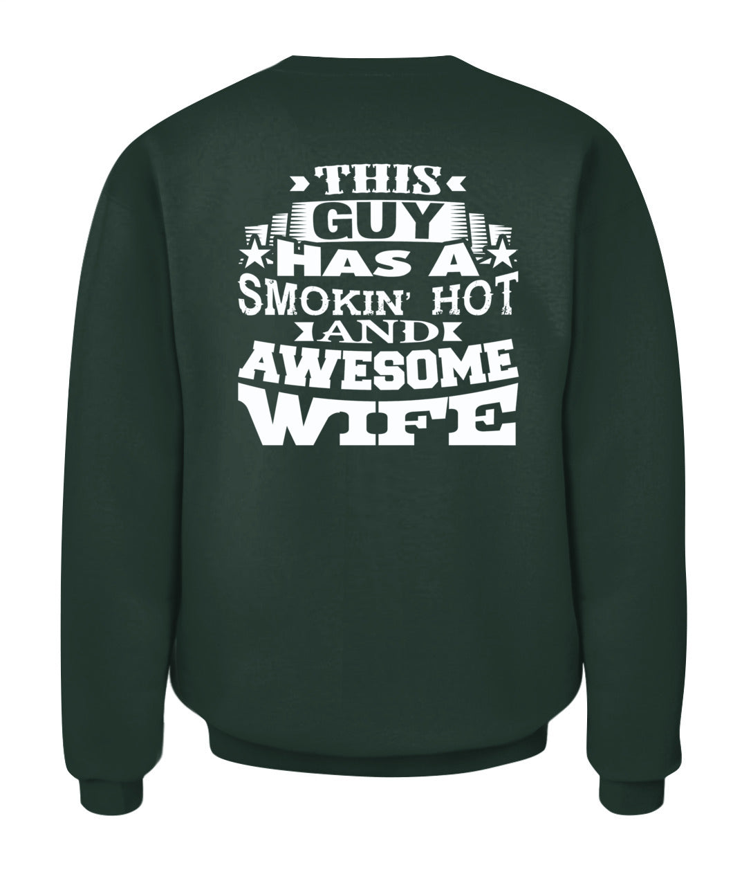 This Guy Has a Smokin’ Hot and Awesome Wife – Funny Husband Gift T-Shirt / Hoodie / Sweatshirt