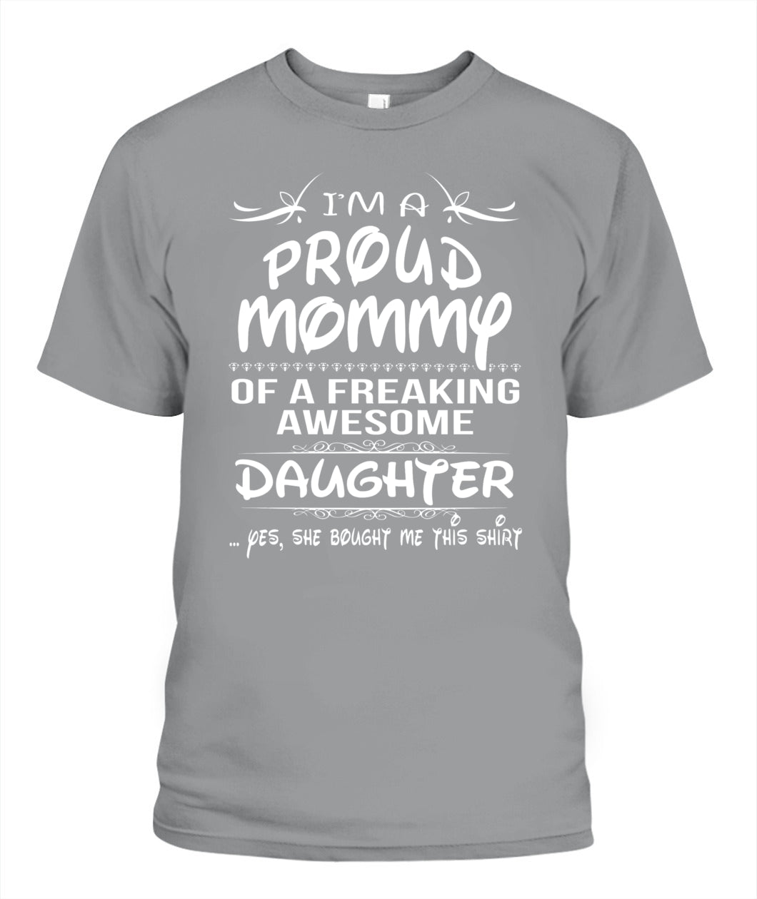 I’m A Proud Mommy Of A Freaking Awesome Daughter Shirt – Funny Proud Mom Shirt, Daughter Love Tee, Gifts For Mom