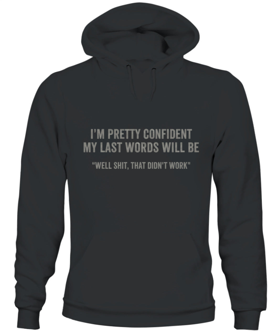 Well Sh*t That Didn’t Work – Funny Last Words Quote T-Shirt, Hoodie, Sweatshirt | Dark Humor Gift