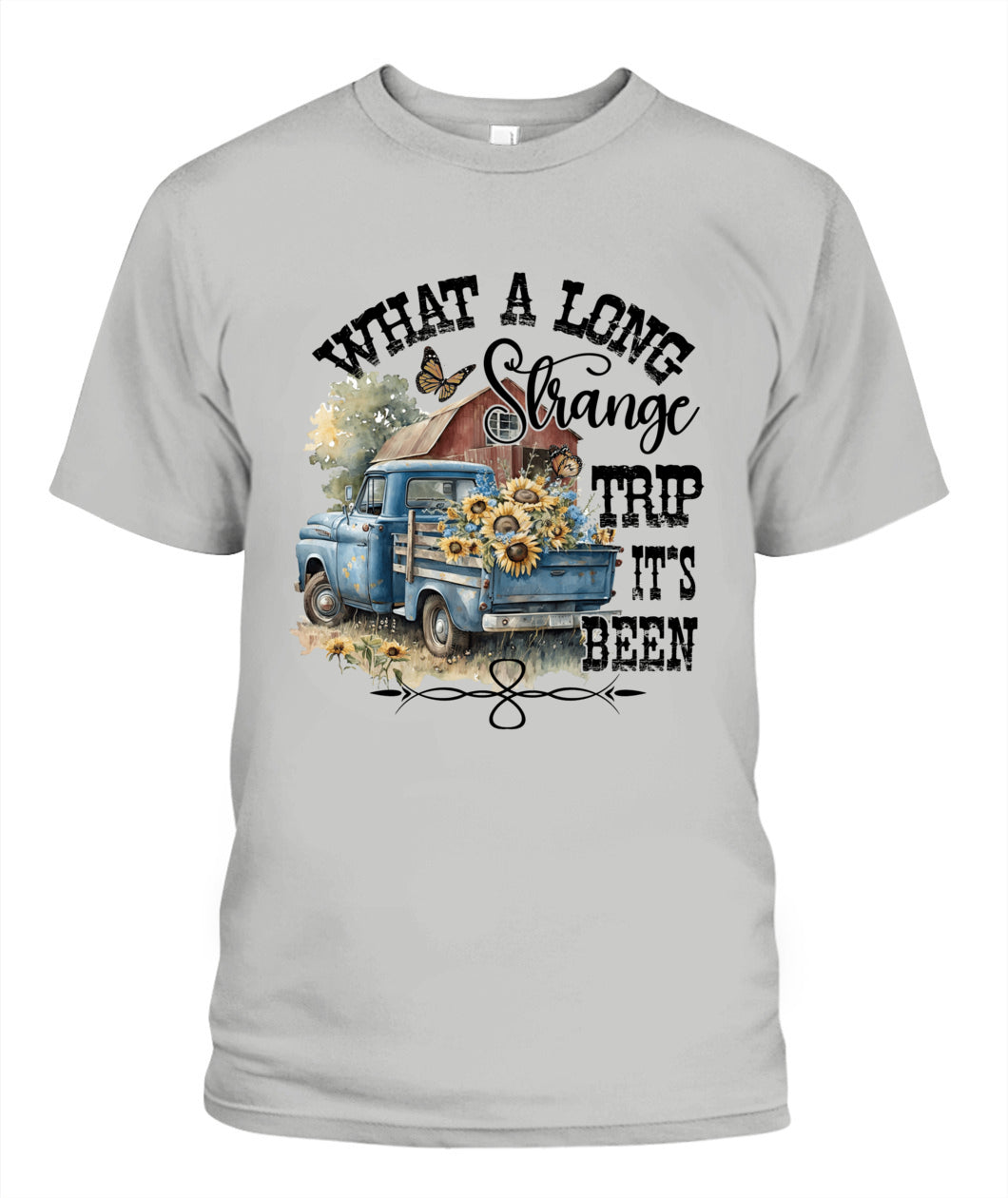 What A Long Strange - Country Living Shirt