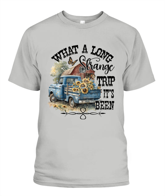 What A Long Strange - Country Living Shirt