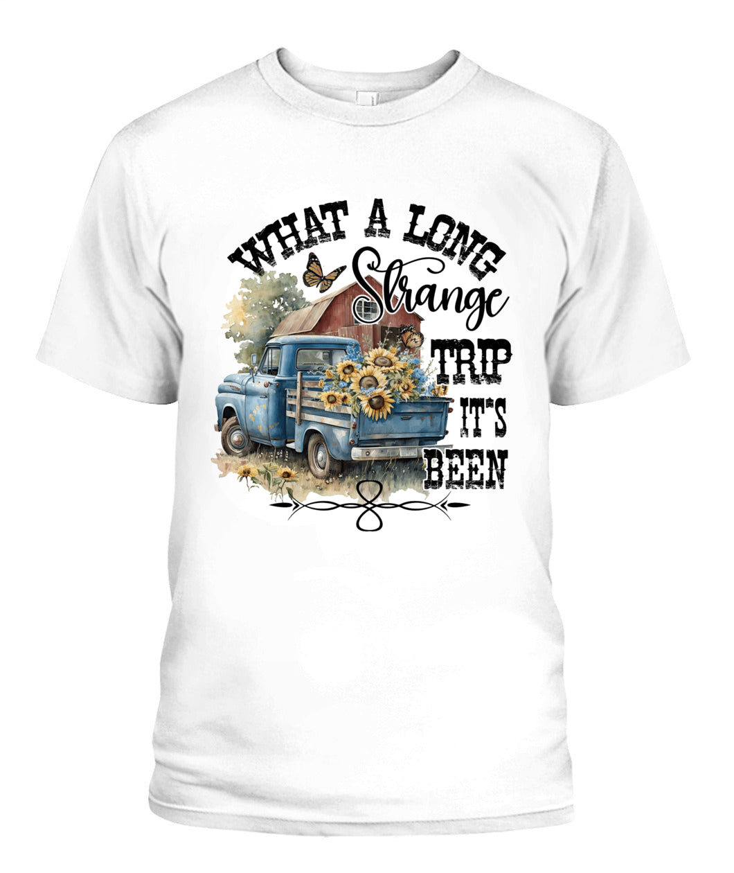 What A Long Strange - Country Living Shirt