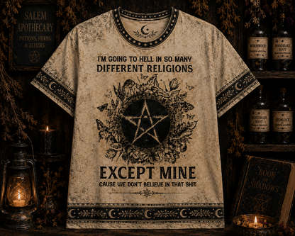 I'm Going To Hell In So Many Different Religions – Witchy Gothic Shirt