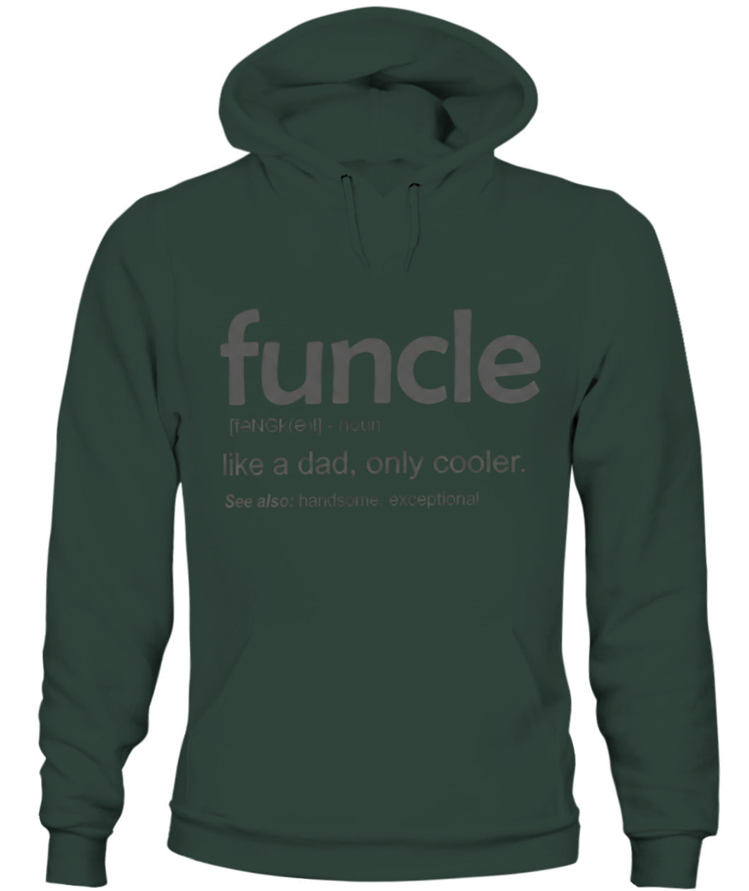 Uncle Like A Dad Only Cooler – Funny Uncle Definition T-Shirt / Hoodie / Sweatshirt
