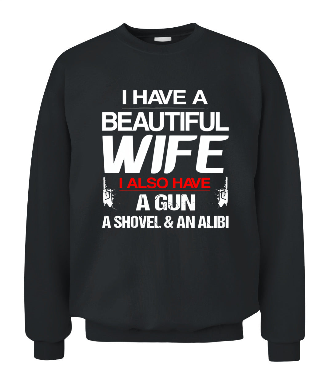 I Have A Beautiful Wife – Funny Protective Husband Humor Graphic T-Shirt / Hoodie / Sweatshirt
