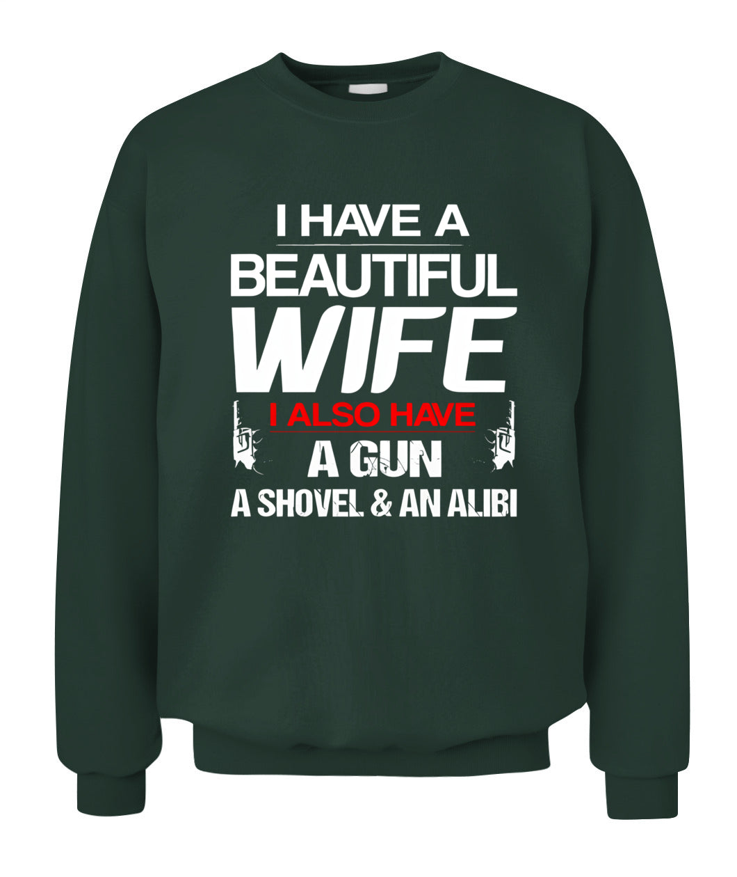 I Have A Beautiful Wife – Funny Protective Husband Humor Graphic T-Shirt / Hoodie / Sweatshirt