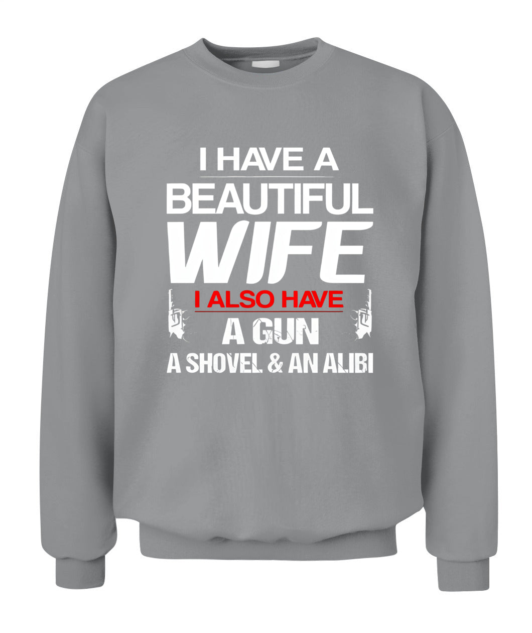 I Have A Beautiful Wife – Funny Protective Husband Humor Graphic T-Shirt / Hoodie / Sweatshirt