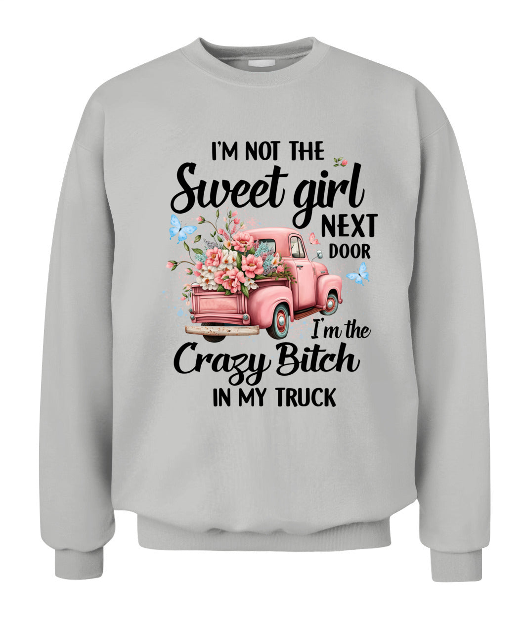 I'm Not The Sweet Girl- Country Living Shirt
