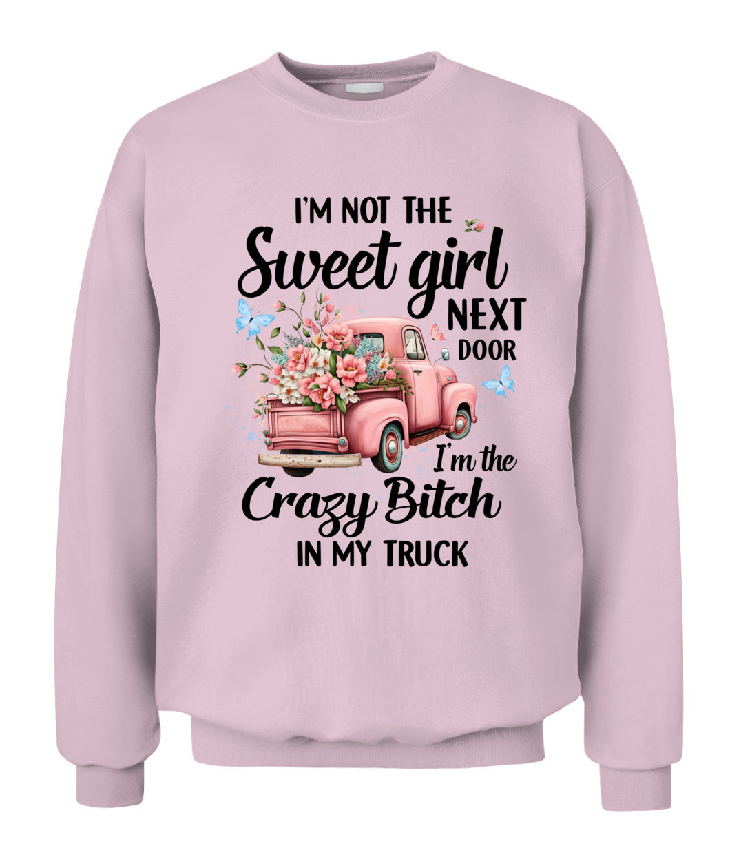 I'm Not The Sweet Girl- Country Living Shirt